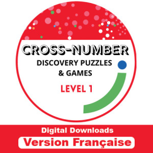 Cross Number Discovery Puzzles & Games: Level 1, French (Downloadable PDF & Interactive PDF)