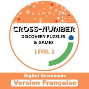 Cross Number Discovery Puzzles & Games: Level 2, French (Downloadable PDF & Interactive PDF)